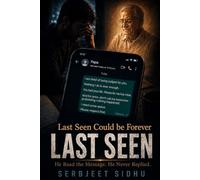 Last Seen: He Read the Message. He Never Replied.