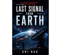 Last Signal From Earth (Best Choice): The Sun is dying. Humanity has 22 years. And something in deep space is counting.