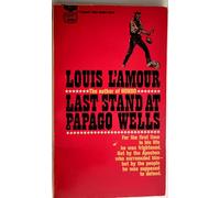 Last Stand at Papago Wells, by Louis L'Amour, Fawcett Gold Medal mass market paperback, K1757