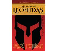 Last Stand of Leonidas: The True Story of the 300 Spartans and the Battle of Thermopylae. Young Readers Edition for ages 10-14.