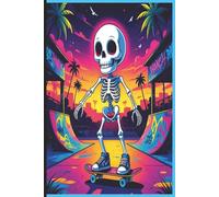 Last Stop at the Skate Ramp: Neon Skeleton Skater Journal for Daring Writers and Dreamers