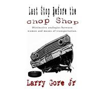 Last Stop Before the CHOP SHOP: Distinctive analogies between women and means of transporation.