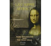 Last Supper Artifacts: Mary Magdalene & the Holy Grail [USA] [DVD]