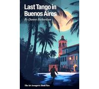 Last Tango in Buenos Aires: 2 (The Art Avengers Mysteries)