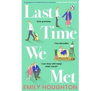 Last Time We Met: The uplifting second-chance friends-to-lovers romance