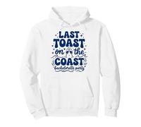 Last Toast On The Coast Bachelor Party Verano Sudadera con Capucha