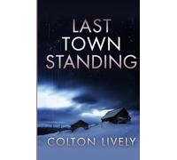 Last Town Standing (EMP Survival in a Powerless World)