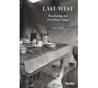Last West: Roadsongs for Dorothea Lange