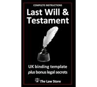 Last Will & Testament: UK Binding Template Plus Bonus Legal Secrets