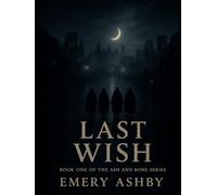 Last Wish (Ash and Bone)