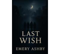 Last Wish (Ash and Bone)