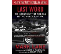 Last Word: My Indictment of the CIA in the Murder of JFK