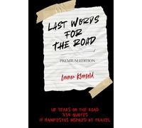 Last Words for the Road: The Premium Edition