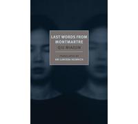 Last Words from Montmartre (New York Review Books Classics)