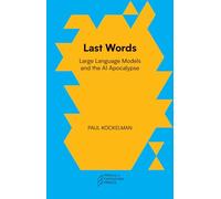 Last Words: Large Language Models and the AI Apocalypse
