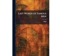 Last Words of Famous Men