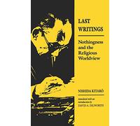 Last Writings: Nothingness and the Religious Worldview: Last Writing Paper