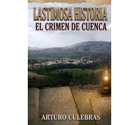 LASTIMOSA HISTORIA: CRIMEN DE CUENCA
