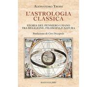 L'astrologia classica. Storia del pensiero umano tra religione, filosofia e natura (Studi interdisciplinari)