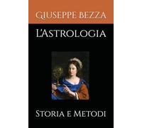 L'Astrologia: Storia e Metodi