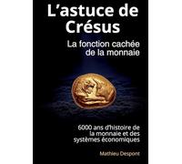 L'astuce de Crésus: La fonction cachée de la monnaie: 1