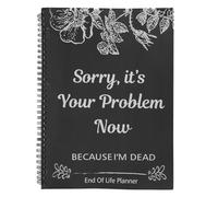 lasuroa Planificador Fin de Vida Cuaderno Organizador, lo Siento es tu Problema Ahora Que Estoy Muerto Divertido Carpeta de la Muerte Cuaderno Planificación Para Documentos Asuntos y Deseos Finales