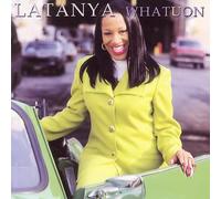 Latanya - What U on (X4)
