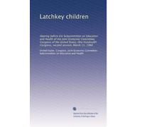 Latchkey children: Hearing before the Subcommittee on Education and Health of the Joint Economic Committee, Congress of the United States, One Hundredth Congress, second session, March 11, 1988