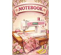 Late 2000s Vintage Sewing Machine Notebook Modern Floral Sewing Journal for Projects, Patterns & Creative Notes