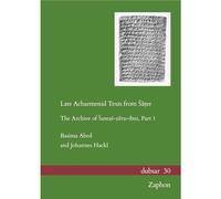 Late Achaemenid Texts from Sa7789er: The Archive of Samas-zeru-ibni (Dubsar, 30)
