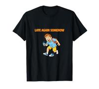 Late Again, un diseño Divertido de Lucha Diaria Camiseta