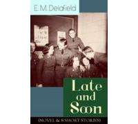 Late And Soon (novel & 8 Short Stories) (ebook)