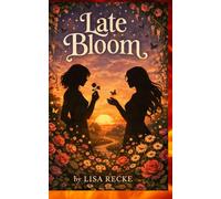 LATE BLOOM (The Sapphic Awakening Series)
