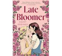 Late Bloomer – La próxima comedia romántica para suspirar del autor de A BRUSH WITH LOVE!
