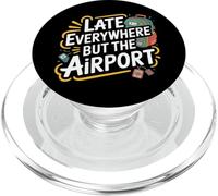 Late Everywhere But The Airport Chistes de viajeros - PopSockets PopGrip para MagSafe