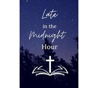 Late in the Midnight Hour: Prayer Journal