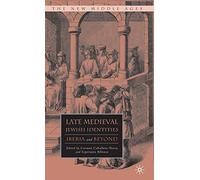 Late Medieval Jewish Identities: Iberia and Beyond (The New Middle Ages)