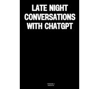 Late night conversations with ChatGPT: The Notebook