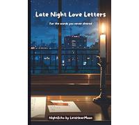 Late-Night Love Letters: A Romantic Valentine’s Journal for Unsent Messages, Midnight Reflections, and Quiet Emotional Release