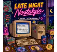 Late Night Nostalgia: An Adult Coloring Book with 50 Cozy 90s & Y2K Scenes Inspired by the Late 1990s and Early 2000s