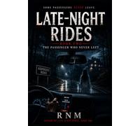 Late-Night Rides: Book Two: The Passenger Who Never Left