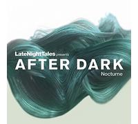 Late Night Tales presents AFTER DARK Nocturne [帯解説 / 初回限定盤はDLコード付 (unmixed音源 WAV/MP3)] (BRALN41)