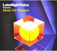 Late Night Tales presents Music For Pleasure (selected and mixed by Groove Armada's Tom Findlay)