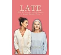 LATE: What We Waited a Lifetime to Feel · A Sapphic Romance Novel