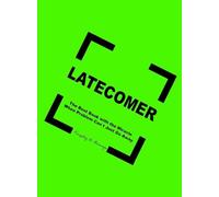 LATECOMER: The Best Book with the Miracle When Problem Can't Just Go Away