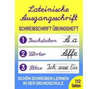 Lateinische Ausgangsschrift Schreibschrift Übungsheft: Schönschrift lernen in der Grundschule - Schreiblehrgang für Klassen 1, 2 und 3
