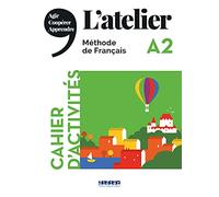L'atelier. A2. Cahier. Per le Scuole superiori. Con CD-Audio: Cahier d'activités - 9782278093014