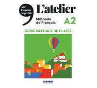 L'Atelier A2: Guide pratique de classe