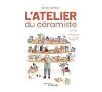 L'atelier du céramiste: Guide pratique et graphique