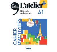 L'atelier. Méthode de Français. A1. Cahier. Avec Cahier numérique. Per le Scuole superiori. Con didierfle.app: Cahier d'activités, cahier numérique inclus